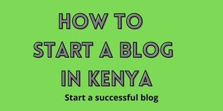 How To Start A Blog In Kenya