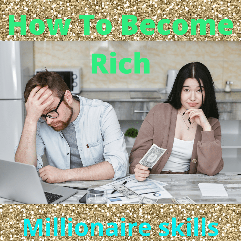 How to become rich and millionaire skills