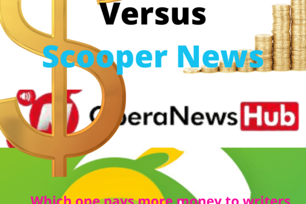 Opera News Versus Scooper News, Which Pays Better